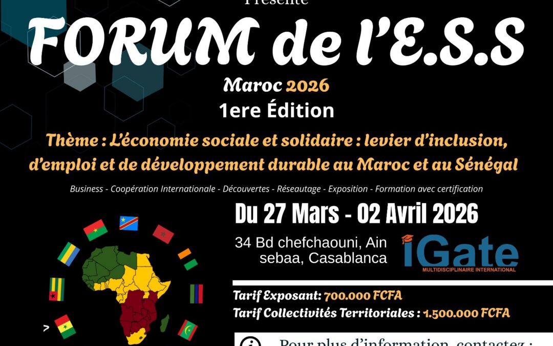 PARTICIPEZ A LA PREMIERE EDITION DU FORUM DE L&rsquo;ECONOMIE SOCIALE ET SOCIALE ET SOLIDAIRE (ESS)- 27 MARS AU 02 AVRIL AU MAROC